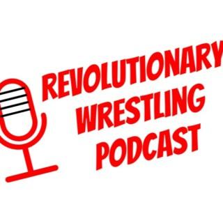 Revolutionary Wrestling Podcast