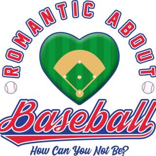 Romantic About Baseball Podcast