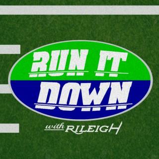 Run It Down With Rileigh - Football Talk