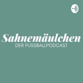 Sahnemäulchen - Der Fußballpodcast