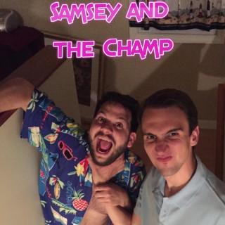 Samsey and the Champ