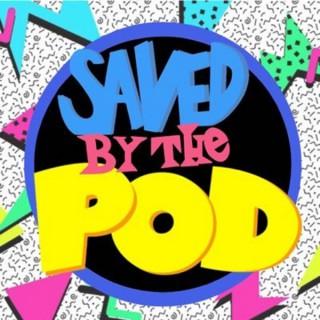 Saved By The Pod