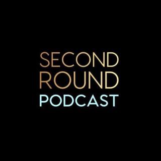 Second Round Podcast
