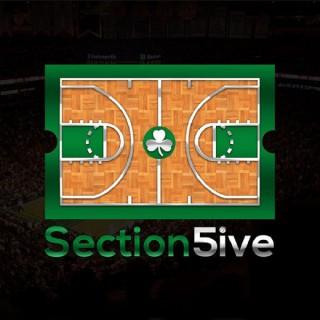 Section5ive: A Celtics/NBA Podcast