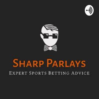 Sharp Parlays Podcast