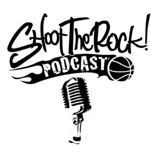 SHOOT THE ROCK PODCAST