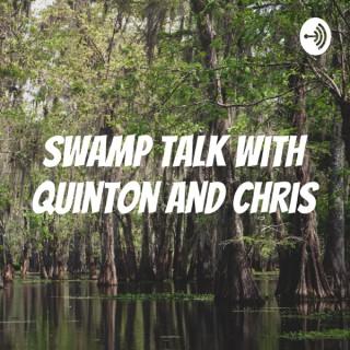 Swamp Talk with Quinton and Chris