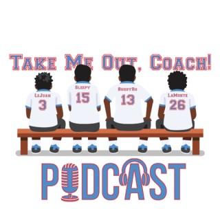 Take Me Out Coach Podcast