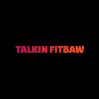 Talkin Fitbaw