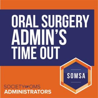 Oral Surgery Admin's Time Out: Practice Management Success Tips