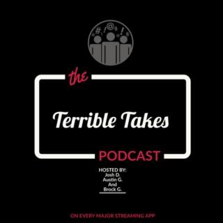 Terrible Takes Podcast