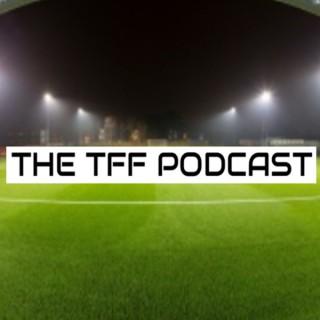 The TFF Podcast