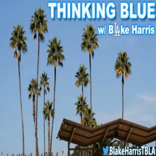 Thinking Blue with Blake Harris: A Dodgers Podcast