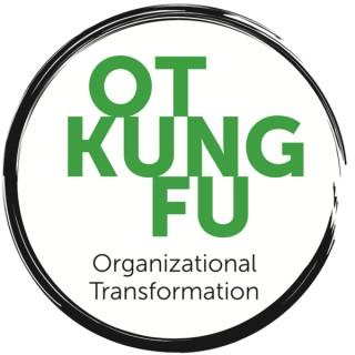 Organizational  Transformation Kung Fu