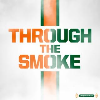 Through the Smoke: A Miami Hurricanes football podcast