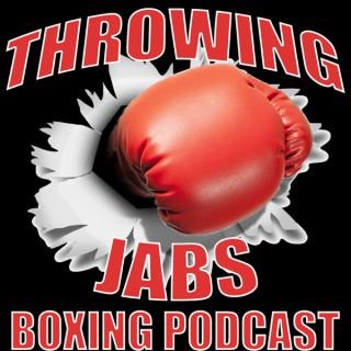 Throwing Jabs Boxing Podcast
