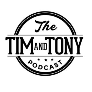 The Tim and Tony Podcast