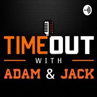 Timeout With Adam & Jack