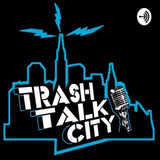 Trash Talk City Podcast