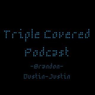 Triple Covered Podcast