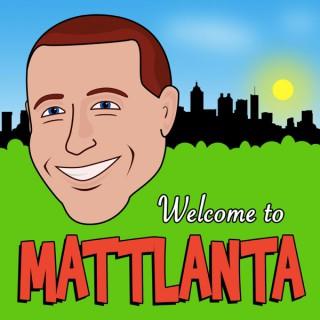 Welcome to Mattlanta