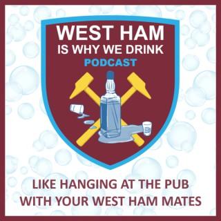 WEST HAM IS WHY WE DRINK Podcast