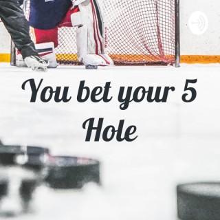 You bet your 5 Hole