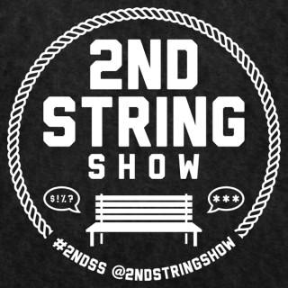 2nd String Show