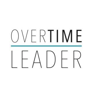 OverTime: Where Leaders Go To Learn