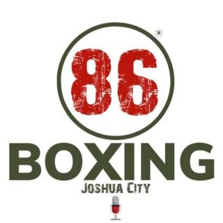 86Boxing Podcast w/ Joshua City