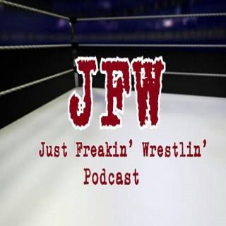 Just Freakin' Wrestlin' Podcast
