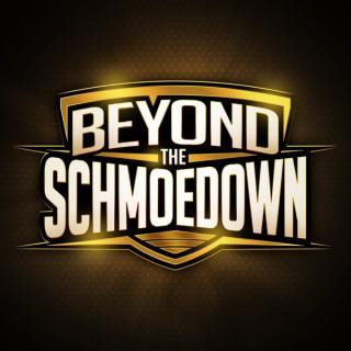 Beyond The Schmoedown