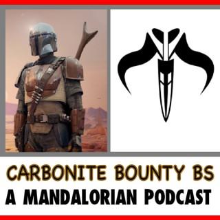 Carbonite Bounty BS - A Mandalorian Podcast