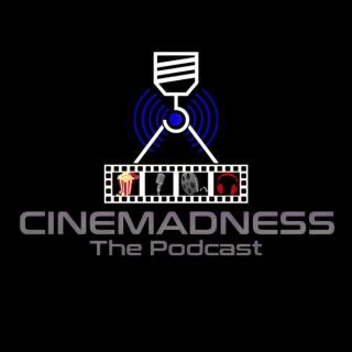 Cinemadness Podcast