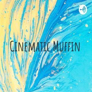 Cinematic Muffin
