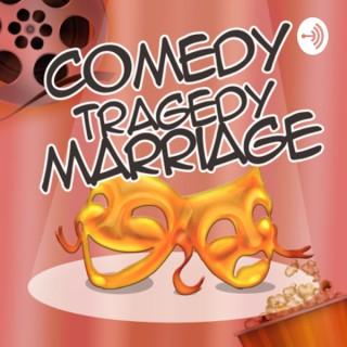 Comedy Tragedy Marriage