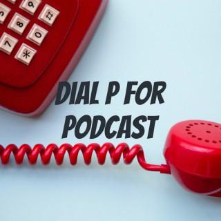 Dial P for Podcast
