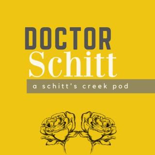 Doctor Schitt Podcast