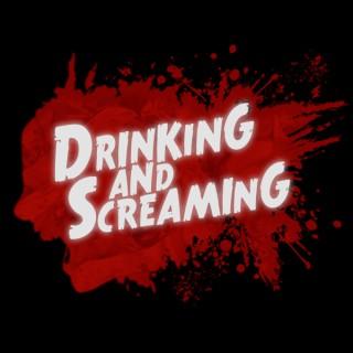 Drinking And Screaming