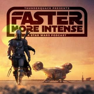 Faster, More Intense: A Star Wars Podcast