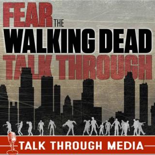 Fear the Walking Dead Talk Through