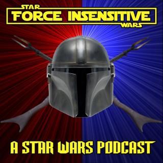 Force Insensitive - A Star Wars Podcast