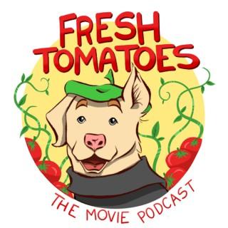 Fresh Tomatoes: The Movie Podcast