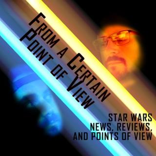 From a Certain Point of View: Star Wars news, reviews, and points of view