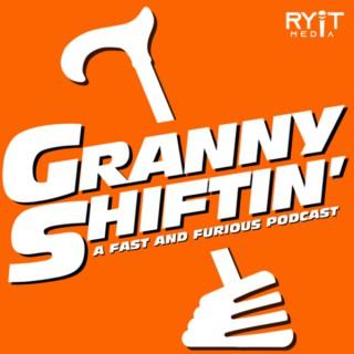 Granny Shiftin’: THE Fast and Furious podcast