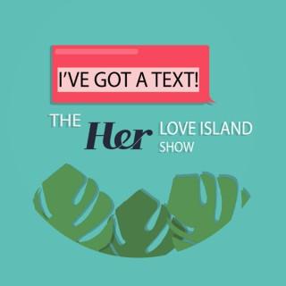 I've Got A Text! The Love Island recap show