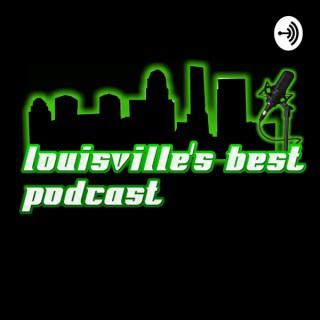 Louisville's Best Podcast