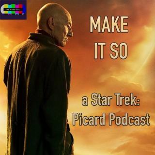 Make It So - A Star Trek: Picard Podcast