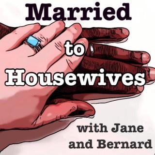 Married to Housewives
