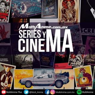 MultiAnime SERIES Y CINEMA: Tu Podcast de Series y Cine en Español
